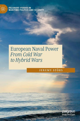 European Naval Power : From Cold War to Hybrid Wars European Naval Power : From Cold War to Hybrid Wars
