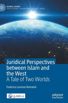 Juridical Perspectives between Islam and the West : A Tale of Two Worlds Juridical Perspectives between Islam and the West : A Tale of Two Worlds