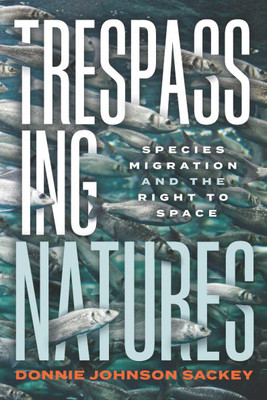 Trespassing Natures : Species Migration and the Right to Space