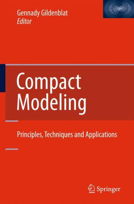 Compact Modeling : Principles, Techniques and Applications