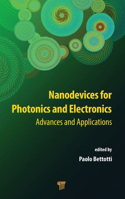 Nanodevices for Photonics and Electronics : Advances and Applications