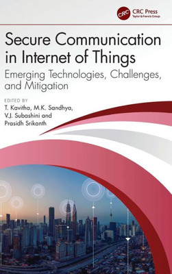Secure Communication in Internet of Things : Emerging Technologies, Challenges, and Mitigation