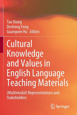 Cultural Knowledge and Values in English Language Teaching Materials : (Multimodal) Representations and Stakeholders