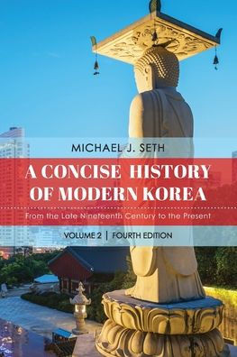 A Concise History of Modern Korea : From the Late Nineteenth Century to the Present