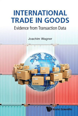 International Trade in Goods : Evidence from Transaction Data
