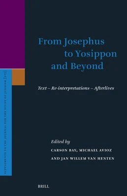 From Josephus to Yosippon and Beyond : Text - Re-Interpretations - Afterlives
