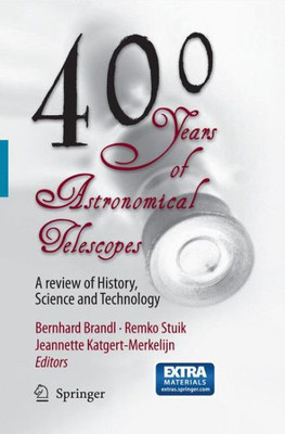 400 Years of Astronomical Telescopes : A Review of History, Science and Technology