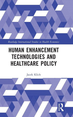 Human Enhancement Technologies and Health Care Policy