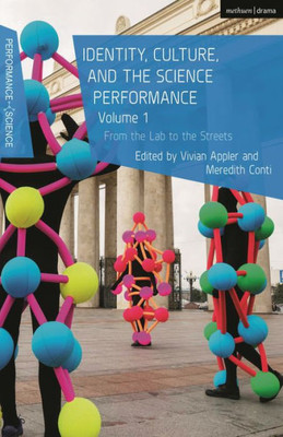 Identity, Culture, and the Science Performance, Volume 1 : From the Lab to the Streets Identity, Culture, and the Science Performance, Volume 1 : From the Lab to the Streets