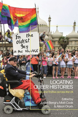 Locating Queer Histories : Places and Traces Across the UK