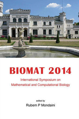 Biomat 2014 : Proceedings of the International Symposium on Mathematical and Computational Biology: International Symposium on Mathematical and Computational Biology