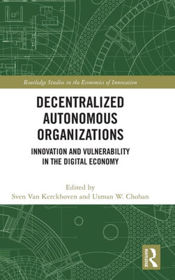 Decentralized Autonomous Organizations : Innovation and Vulnerability in the Digital Economy
