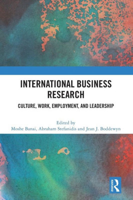 International Business Research : Culture, Work, Employment, and Leadership