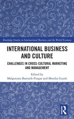 International Business and Culture : Challenges in Cross-Cultural Marketing and Management