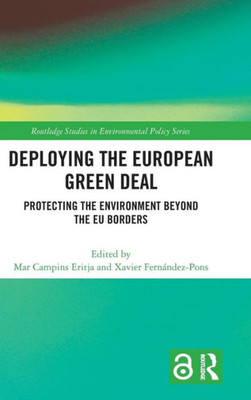 Deploying the European Green Deal : Protecting the Environment Beyond the EU Borders