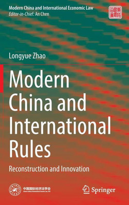 Modern China and International Rules : Reconstruction and Innovation