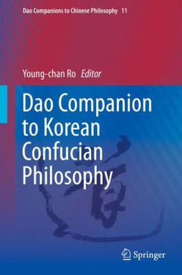 Dao Companion to Korean Confucian Philosophy