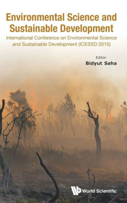 Environmental Science and Sustainable Development : International Conference on Environmental Science and Sustainable Development (Icessd 2015): 2015 International Conference on Environmental Science and Sustainable Development (Icessd 2015)