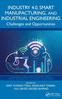 Industry 4.0, Smart Manufacturing, and Industrial Engineering : Challenges and Opportunities