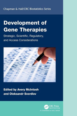Development of Gene Therapies : Strategic, Scientific, Regulatory, and Access Considerations