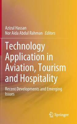 Technology Application in Aviation, Tourism and Hospitality : Recent Developments and Emerging Issues