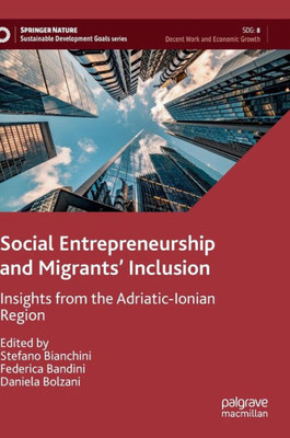 Social Entrepreneurship and Migrants' Inclusion : Insights from the Adriatic-Ionian Region