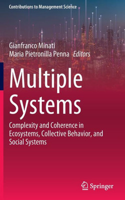 Multiple Systems : Complexity and Coherence in Ecosystems, Collective Behavior, and Social Systems