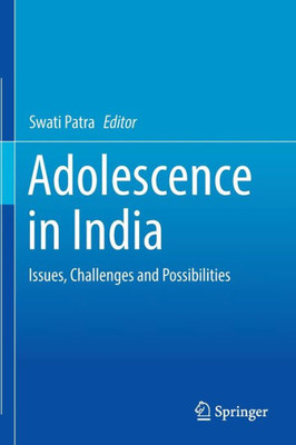 Adolescence in India : Issues, Challenges and Possibilities