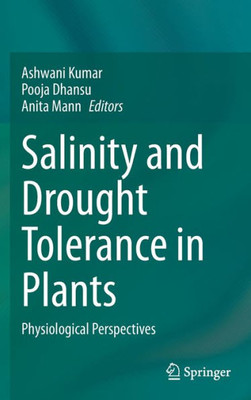Salinity and Drought Tolerance in Plants : Physiological Perspectives
