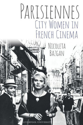 Parisiennes: City Women in French Cinema