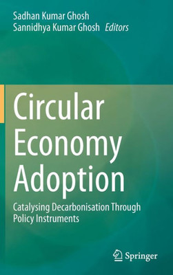 Circular Economy Adoption : Catalysing Decarbonisation Through Policy Instruments