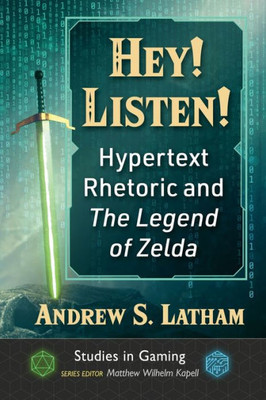 Hey! Listen! : Hypertext Rhetoric and The Legend of Zelda