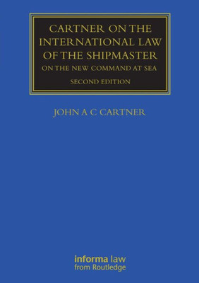 Cartner on the International Law of the Shipmaster : On the New Command at Sea