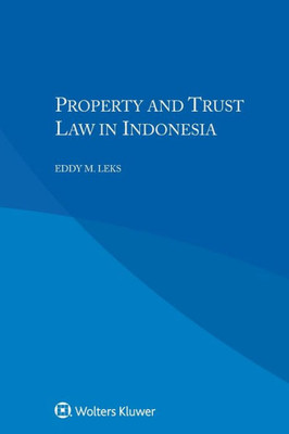 Property and Trust Law in Indonesia Property and Trust Law in Indonesia