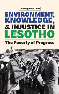 Environment, Knowledge, and Injustice in Lesotho : The Poverty of Progress