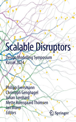 Scalable Disruptors : Design Modelling Symposium Kassel 2024