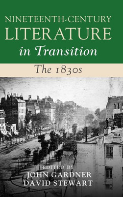 Nineteenth-Century Literature in Transition: The 1830s