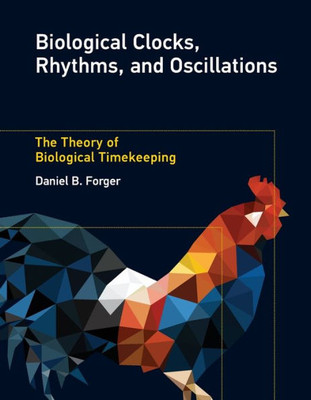 Biological Clocks, Rhythms, and Oscillations : The Theory of Biological Timekeeping