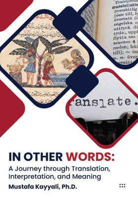 In Other Words : A Journey Through Translation, Interpretation, and Meaning