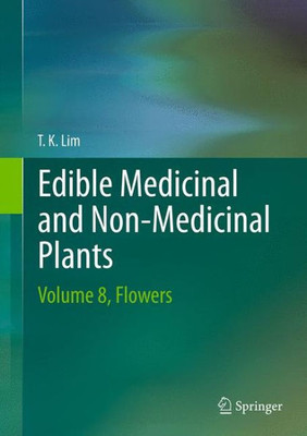 Edible Medicinal and Non Medicinal Plants : Volume 8, Flowers