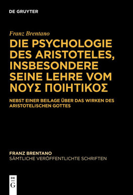 Die Psychologie des Aristoteles, Insbesondere Seine Lehre Vom ???s p???????s : Nebst Einer Beilage über das Wirken des Aristotelischen Gottes