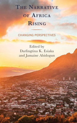 The Narrative of Africa Rising : Changing Perspectives