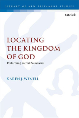 Locating the Kingdom of God : Performing Sacred Boundaries