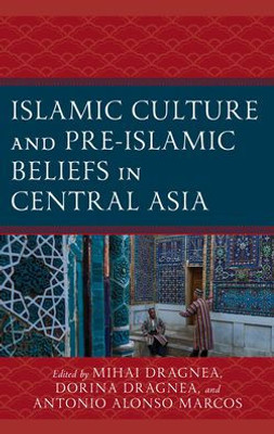 Islamic Culture and Pre-Islamic Beliefs in Central Asia