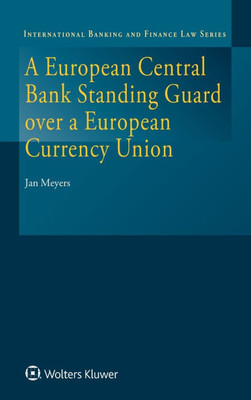 A European Central Bank Standing Guard Over a European Currency Union