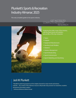 PLUNKETT'S SPORTS & RECREATION INDUSTRY ALMANAC 2025 : Sports & Recreation