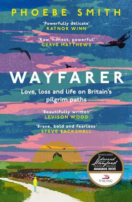 Wayfarer: Love, Loss and Life on Britain's Pilgrim Paths