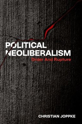 Political Neoliberalism: Order and Rupture