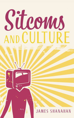 Sitcoms and Culture - (Hardback or Cased Book)
