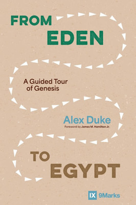 From Eden to Egypt: A Guided Tour of Genesis